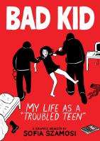 Bad Kid (A Graphic Memoir)
